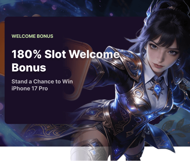 Special Welcome Bonus ( Slot Games – 180% Bonus )